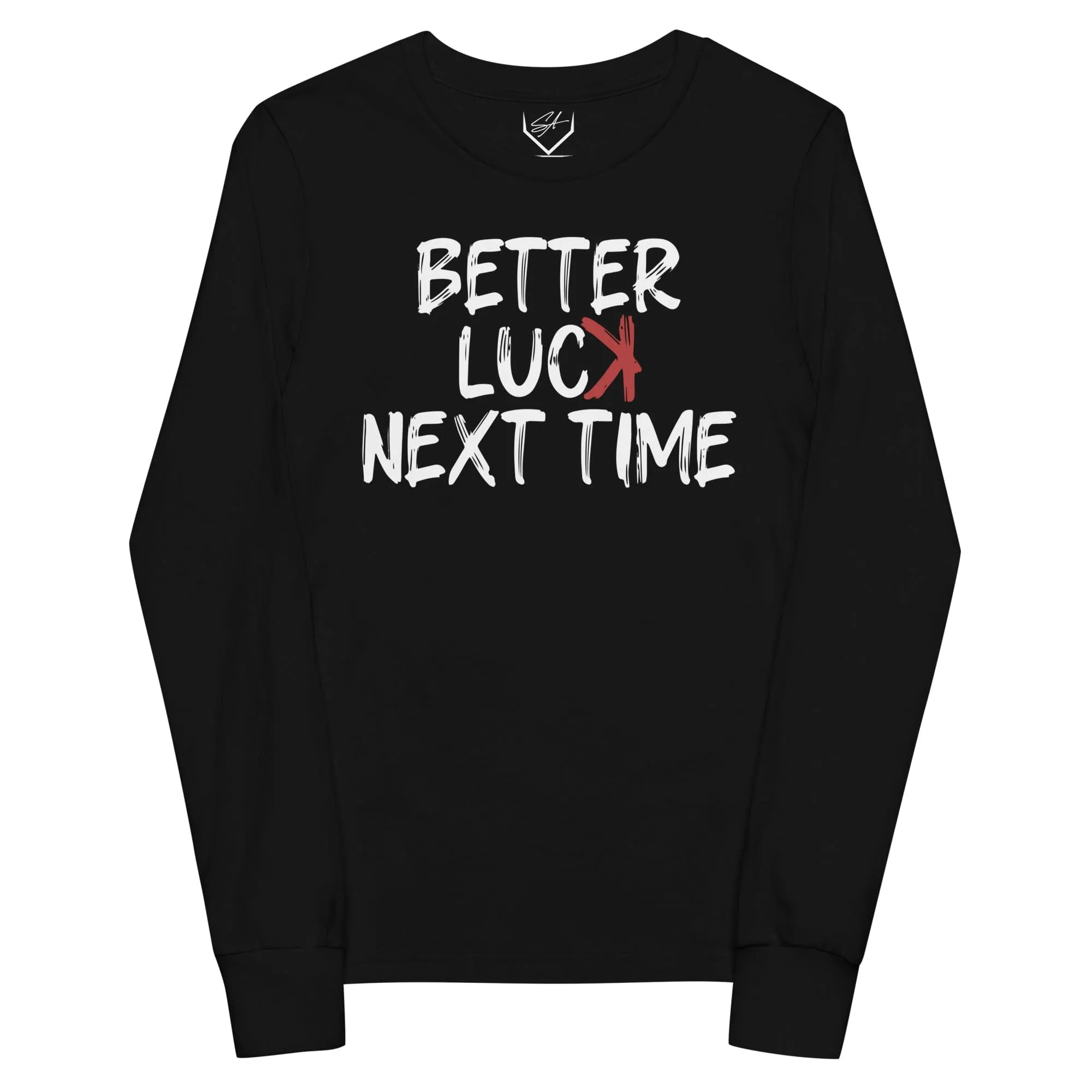 Better Luck Next Time - Youth Long Sleeve