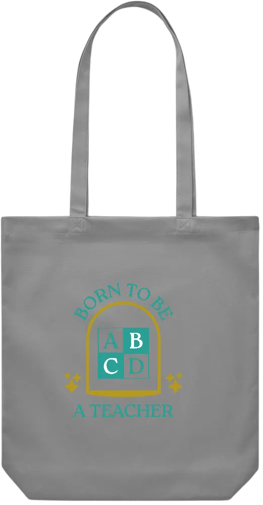 Born to be a Teacher Design - Premium Canvas colored cotton shopping bag