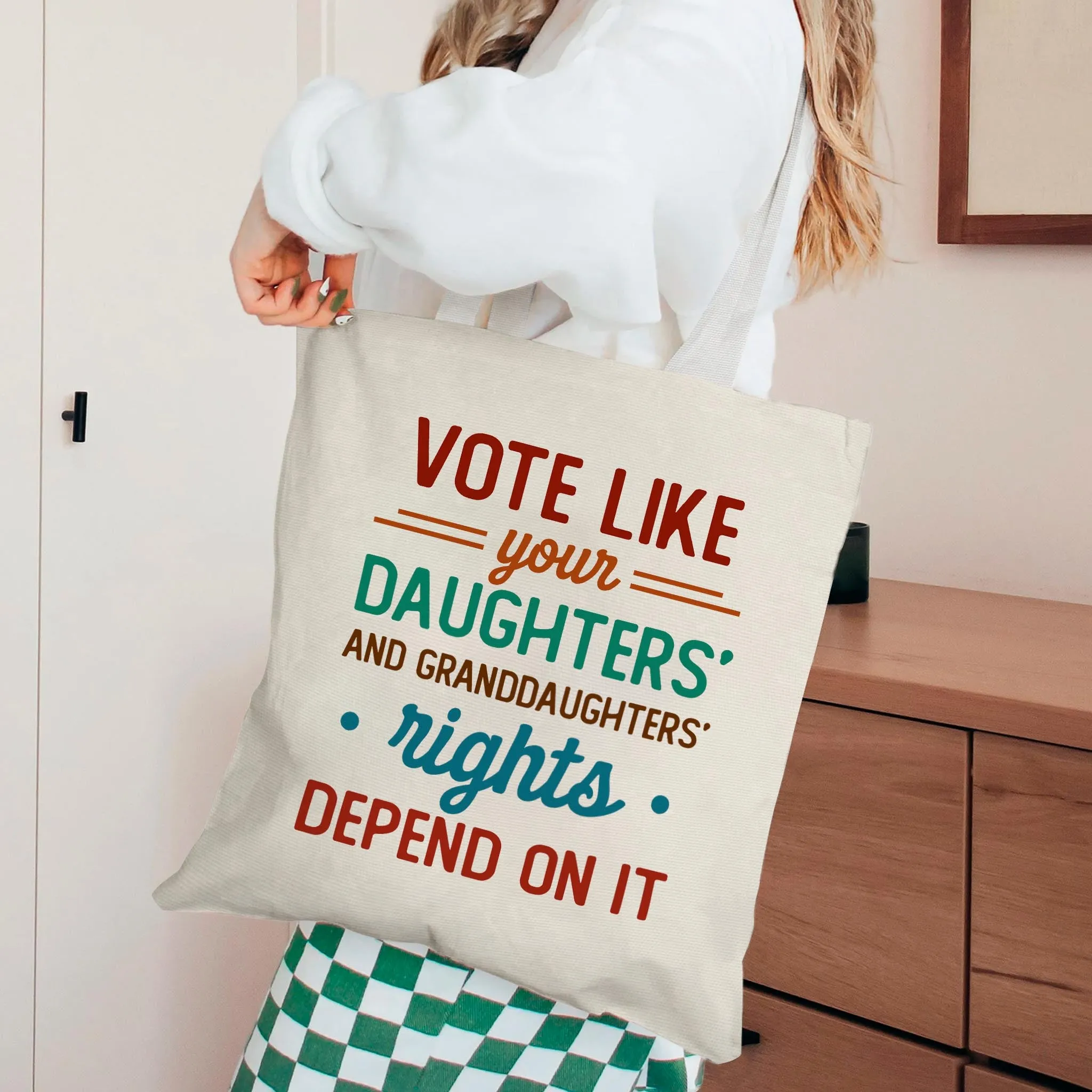 Vote Like Your Daughter And Granddaughter's Rights Depend On It Tote Bag TBW405